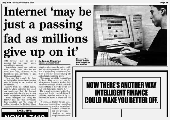 Daily Mail, 5 December 2000: “Internet ‘may be just a passing fad as millions give up on it’”